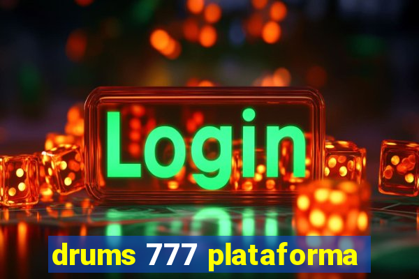 drums 777 plataforma